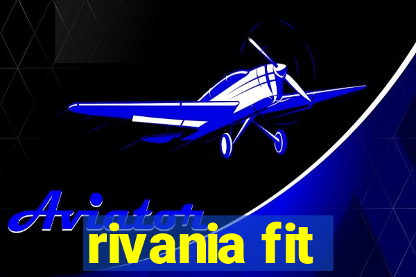 rivania fit